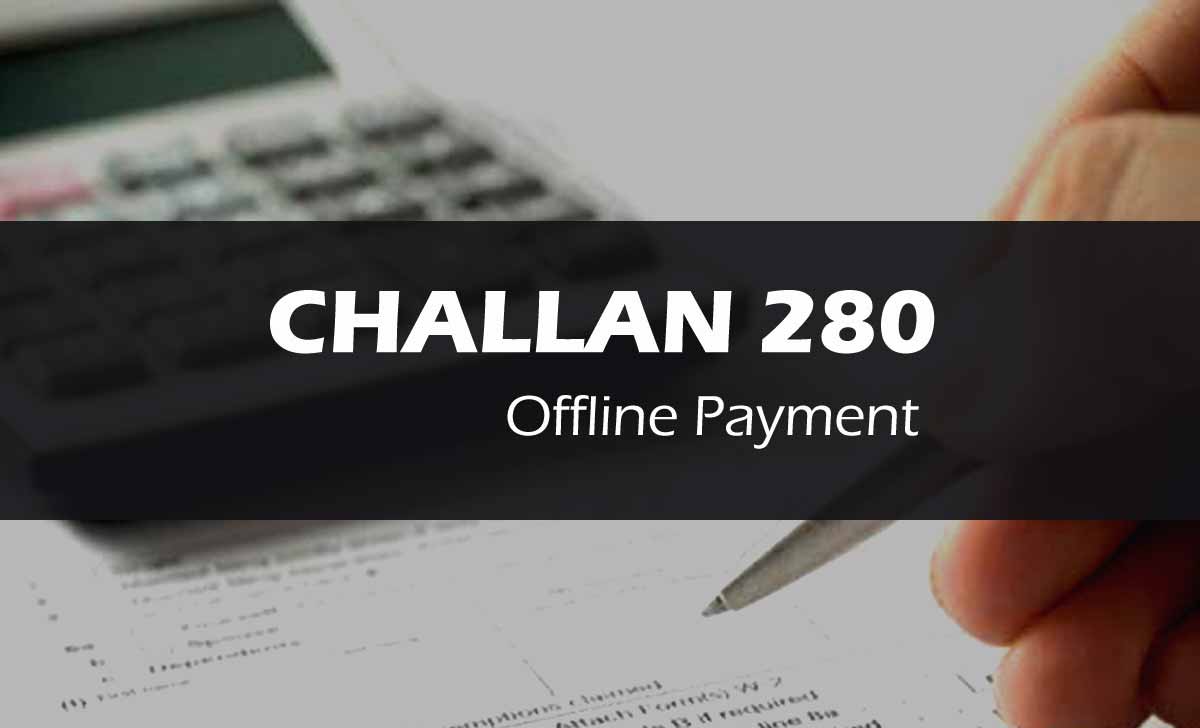 Income Tax Challan 280 Offline Payment to Pay Advance Tax