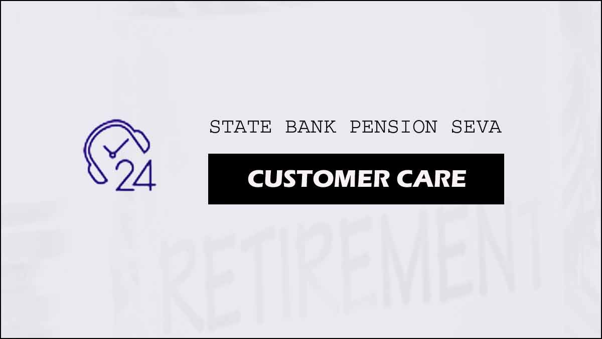 SBI Pension Seva Customer Care