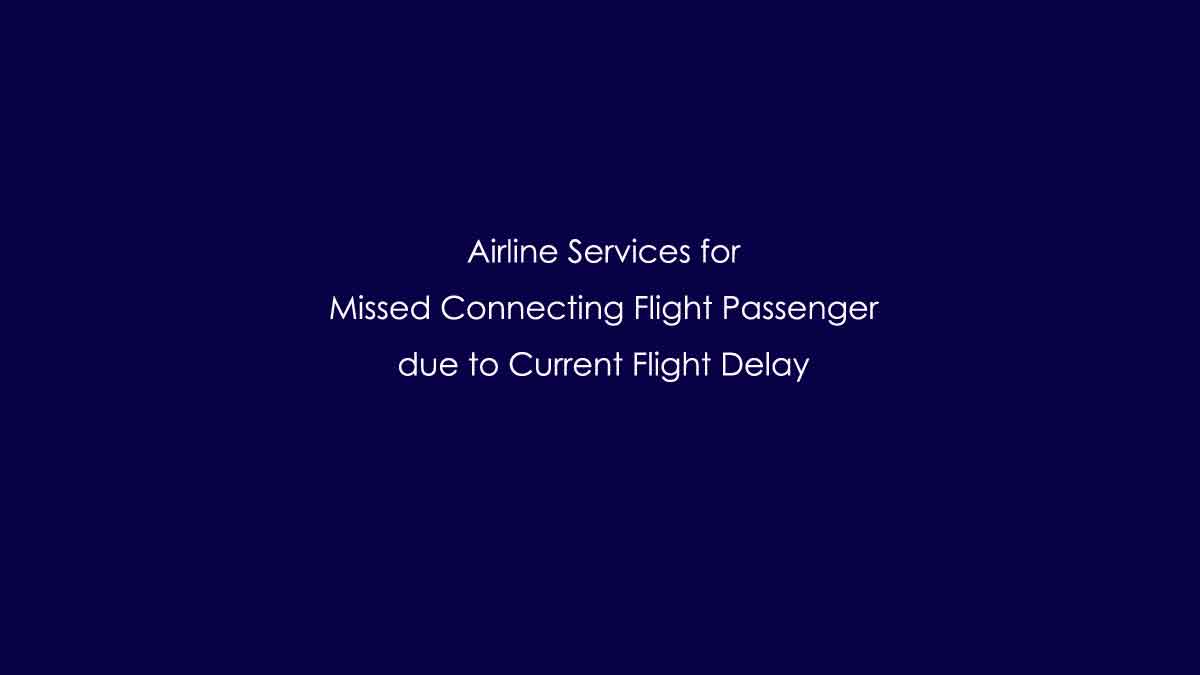 Airline Services for Missed Connecting Flight