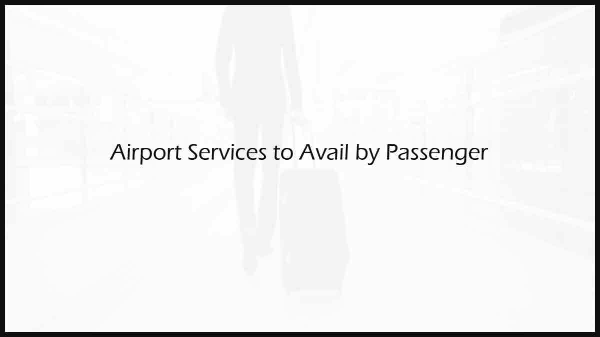 Airport Services Avail Passenger