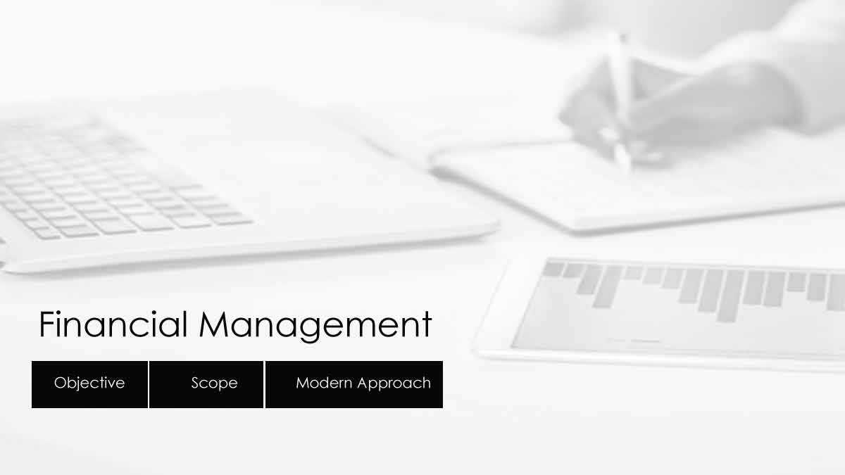 financial-management-objectives-scope-modern-approach