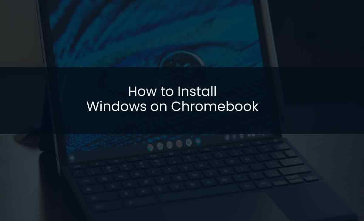 How to Install Windows 11 on Chromebook