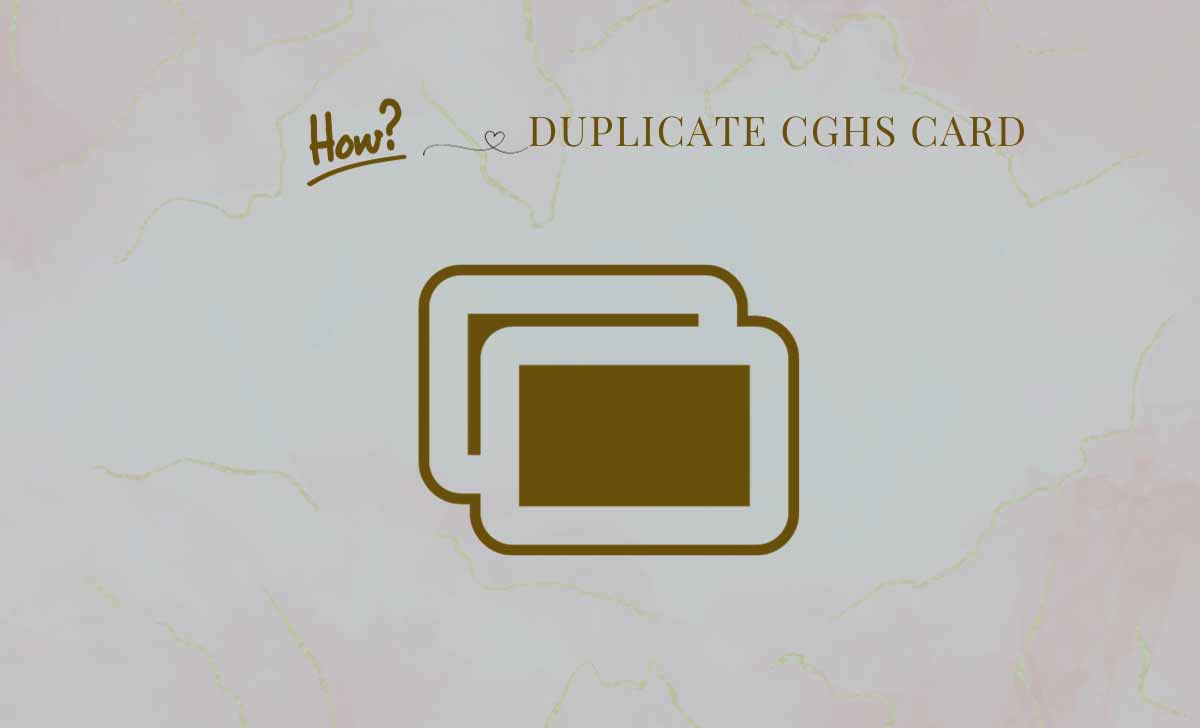 Duplicate CGHS Card