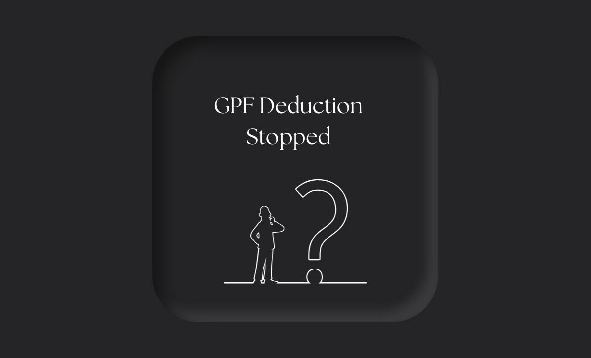 GPF Deduction Stopped