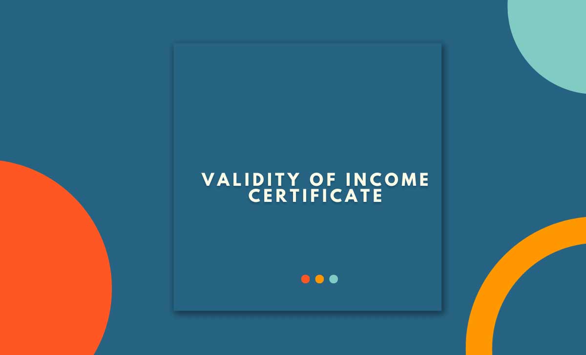 Validity of Income Certificate