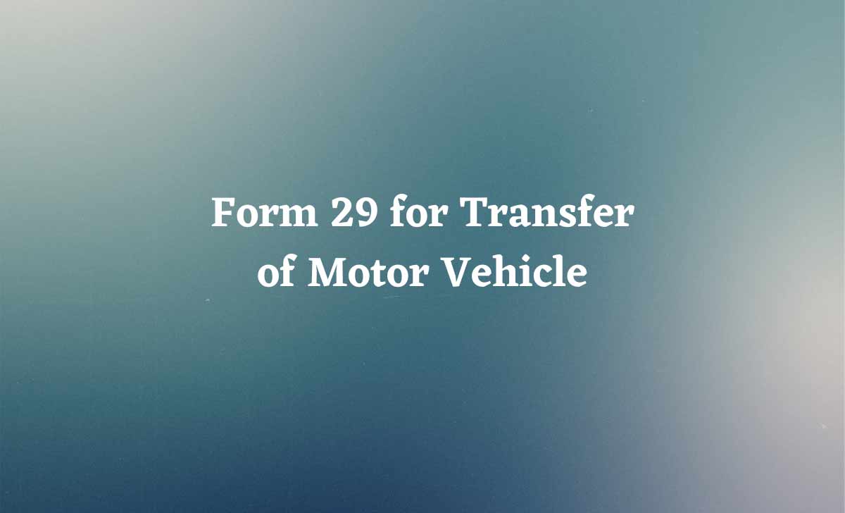 Form 29 for Transfer of Motor Vehicle