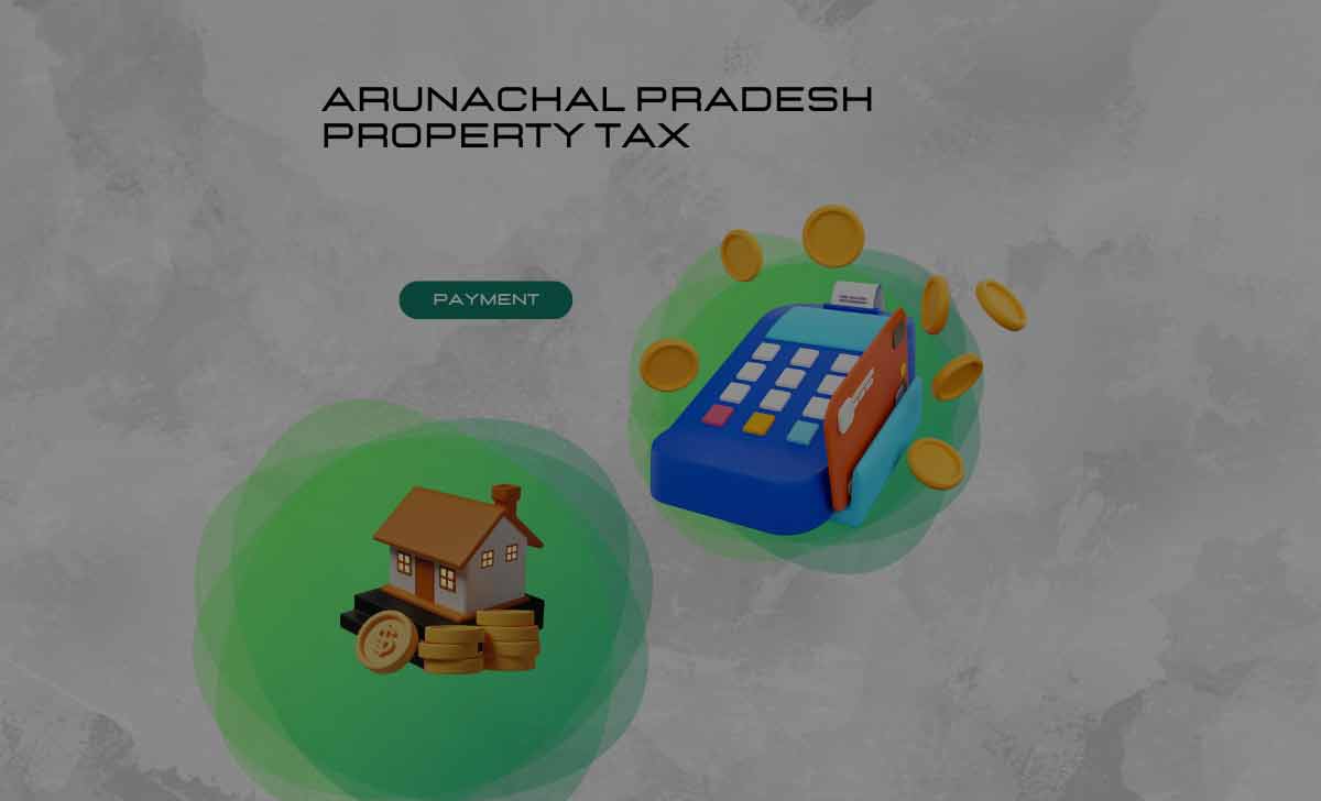 Arunachal Pradesh Property Tax Payment