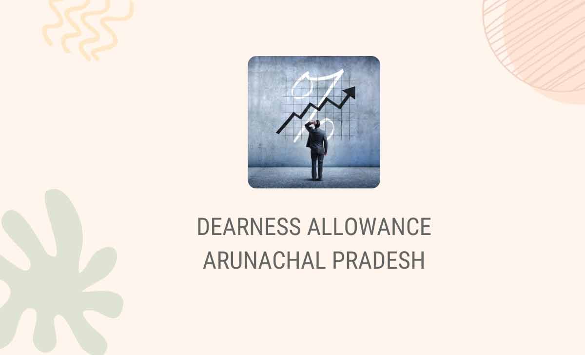 Dearness Allowance Arunachal Pradesh