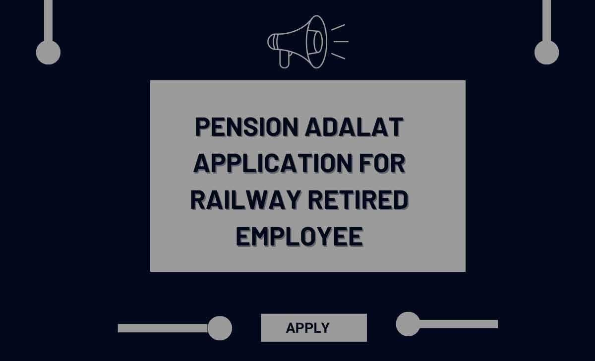 Pension Adalat Application for Railway Retired Employee