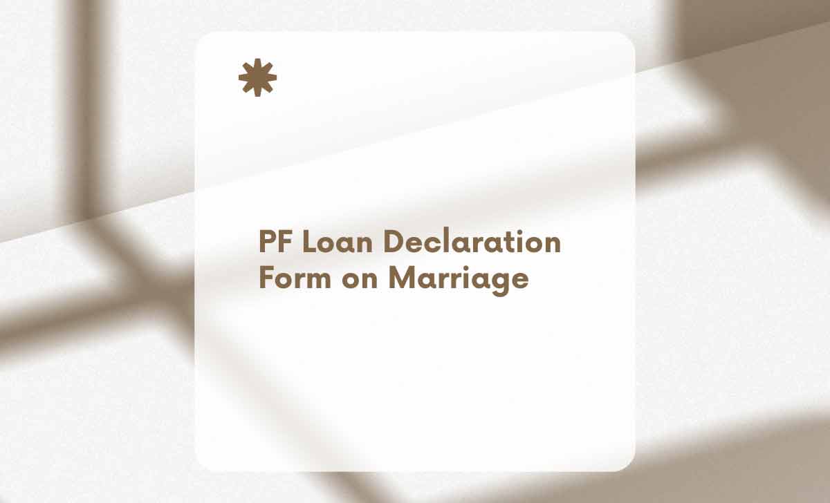 PF Loan Declaration Form on Marriage