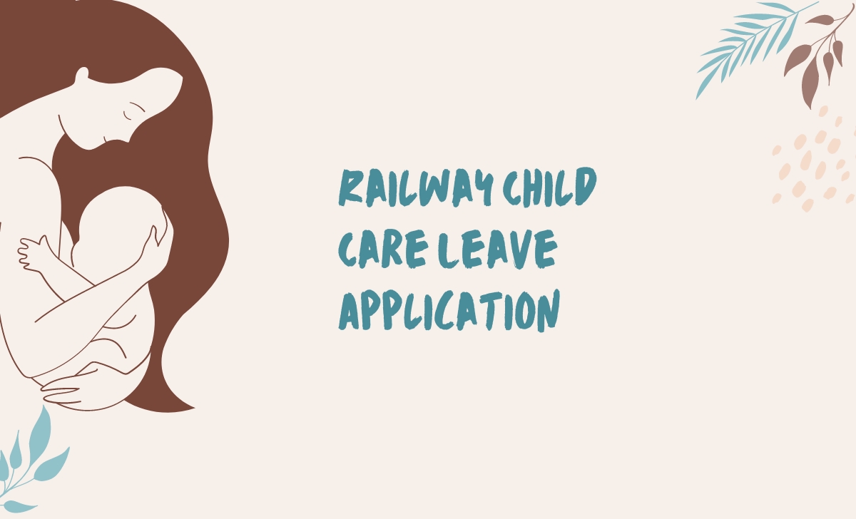 Railway Child Care Leave Application