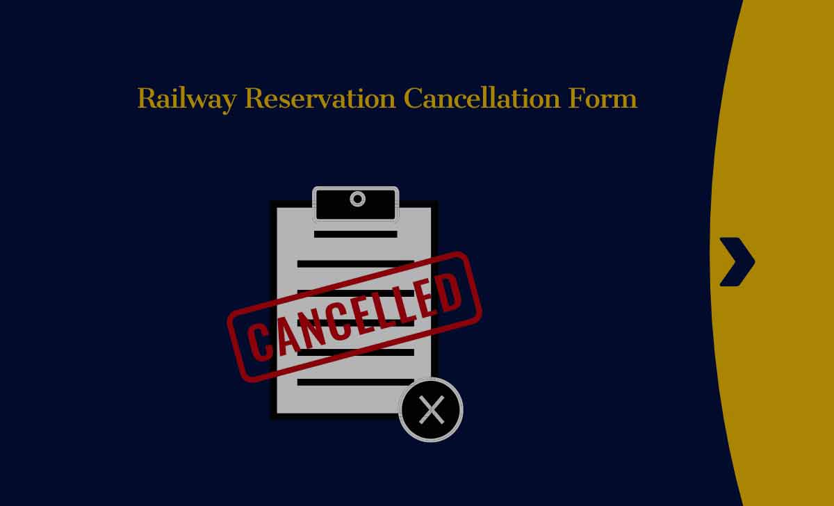 Railway Reservation Cancellation Form
