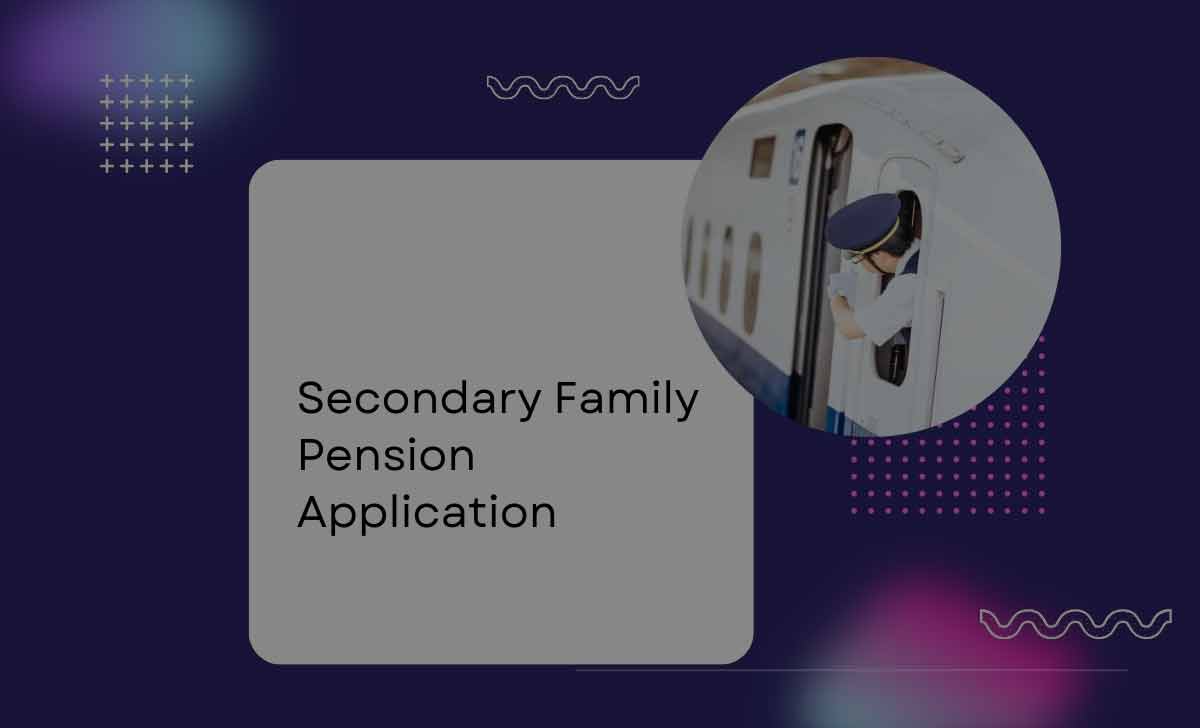 Secondary Family Pension Application