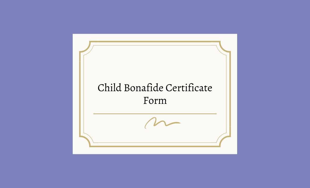 Child Bonafide Certificate Form