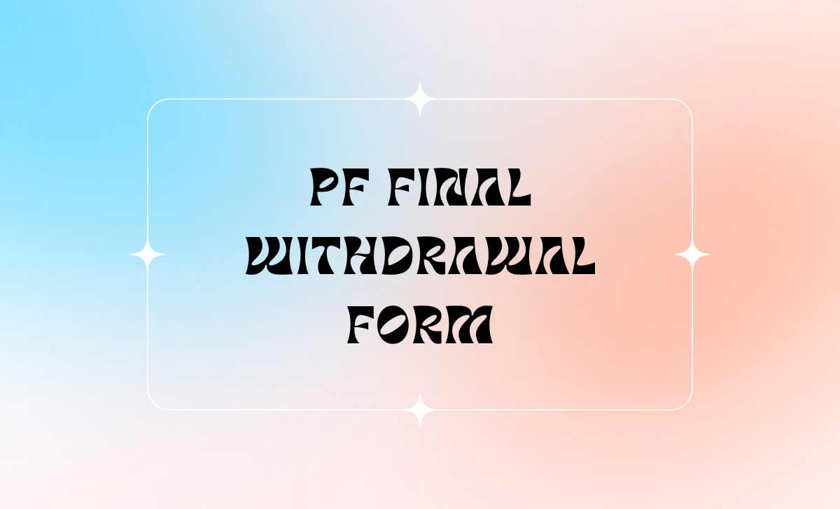 PF Final Withdrawal Form